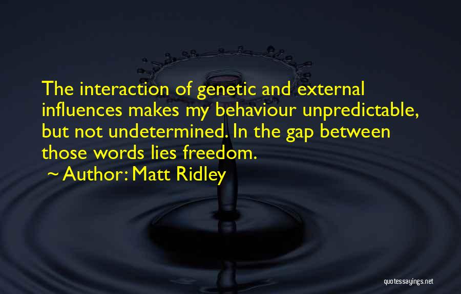 My Behaviour Quotes By Matt Ridley