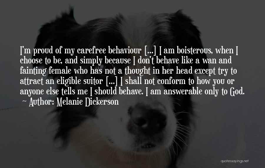 My Behaviour Quotes By Melanie Dickerson