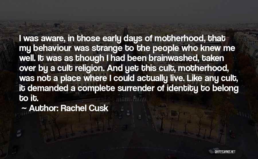 My Behaviour Quotes By Rachel Cusk