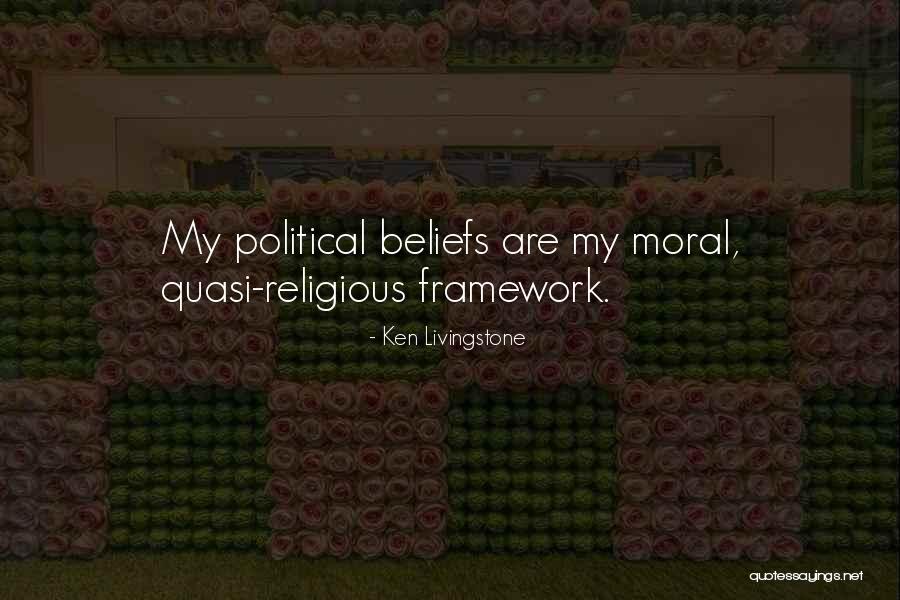 My Beliefs Quotes By Ken Livingstone My Beliefs Quotes By Ken Livingstone