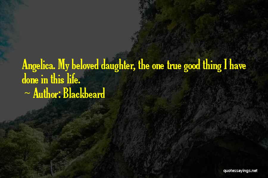 My Beloved Daughter Quotes By Blackbeard