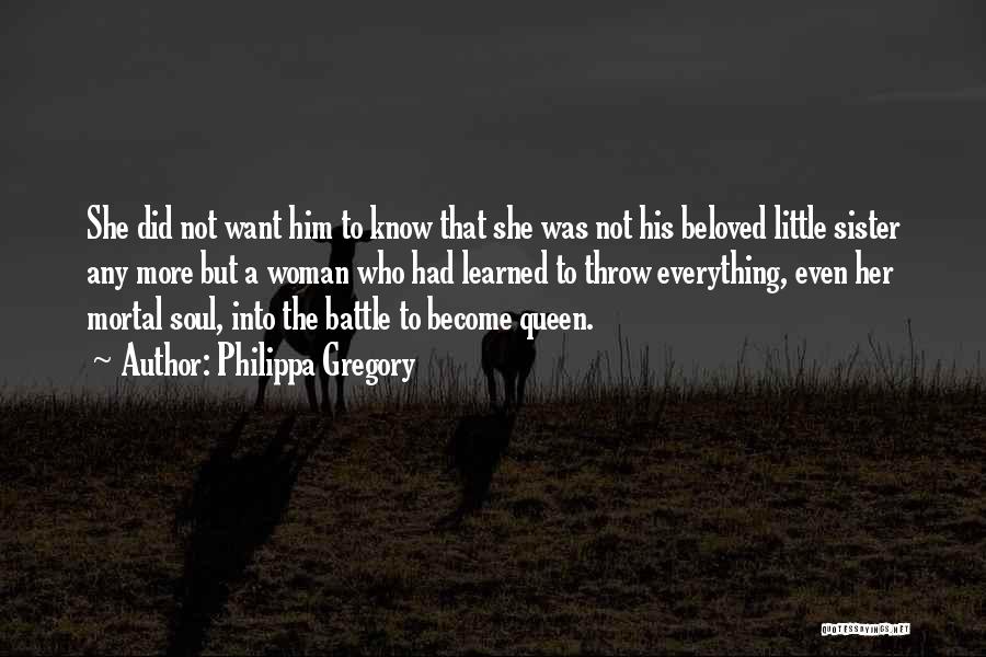 My Beloved Sister Quotes By Philippa Gregory