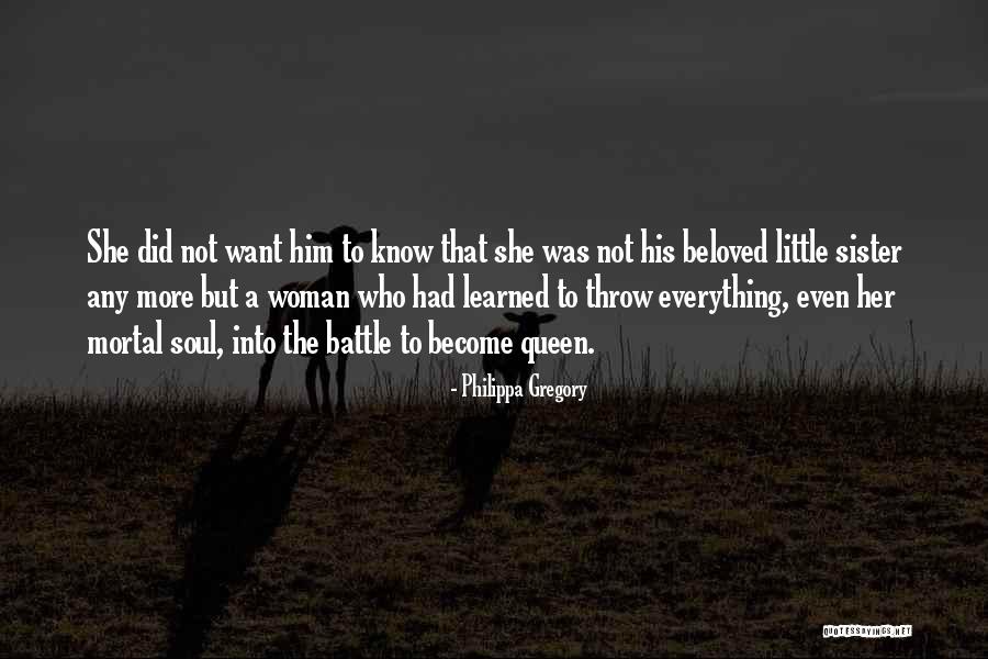 My Beloved Sister Quotes By Philippa Gregory