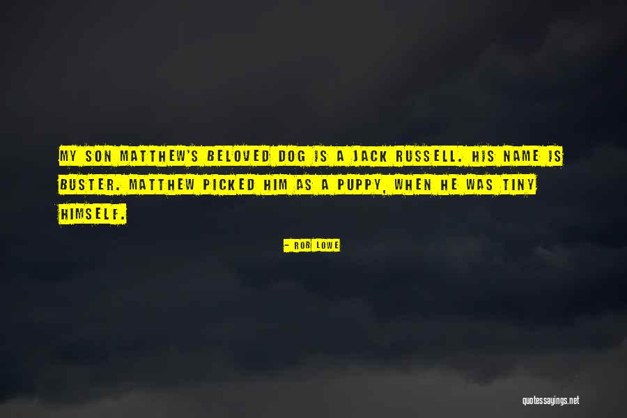My Beloved Son Quotes By Rob Lowe My Beloved Son Quotes By Rob Lowe