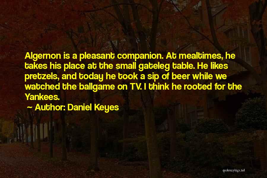 My Best Companion Quotes By Daniel Keyes