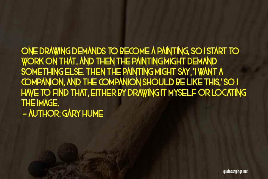 My Best Companion Quotes By Gary Hume My Best Companion Quotes By Gary Hume