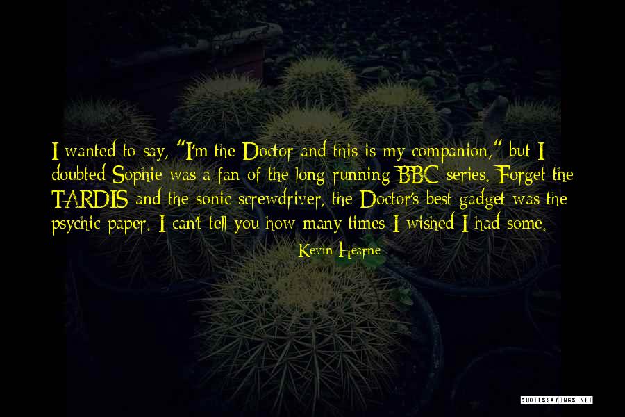 My Best Companion Quotes By Kevin Hearne