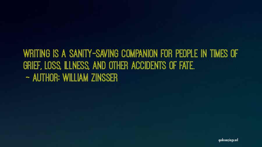 My Best Companion Quotes By William Zinsser