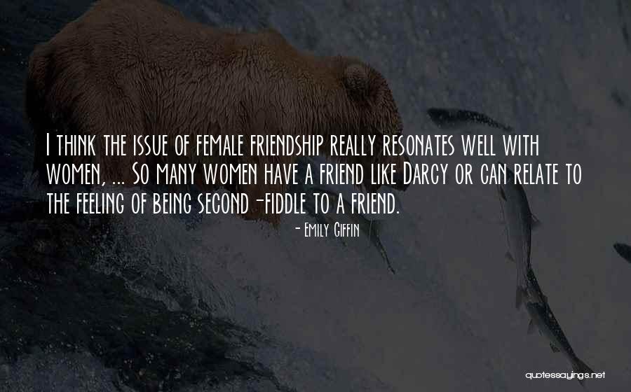 My Best Female Friend Quotes By Emily Giffin My Best Female Friend Quotes By Emily Giffin