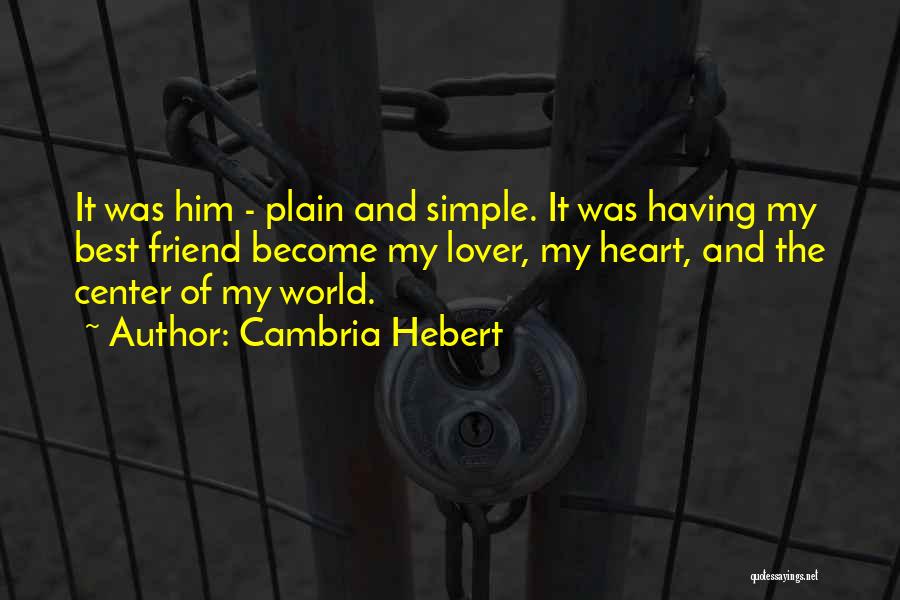 My Best Friend And Lover Quotes By Cambria Hebert