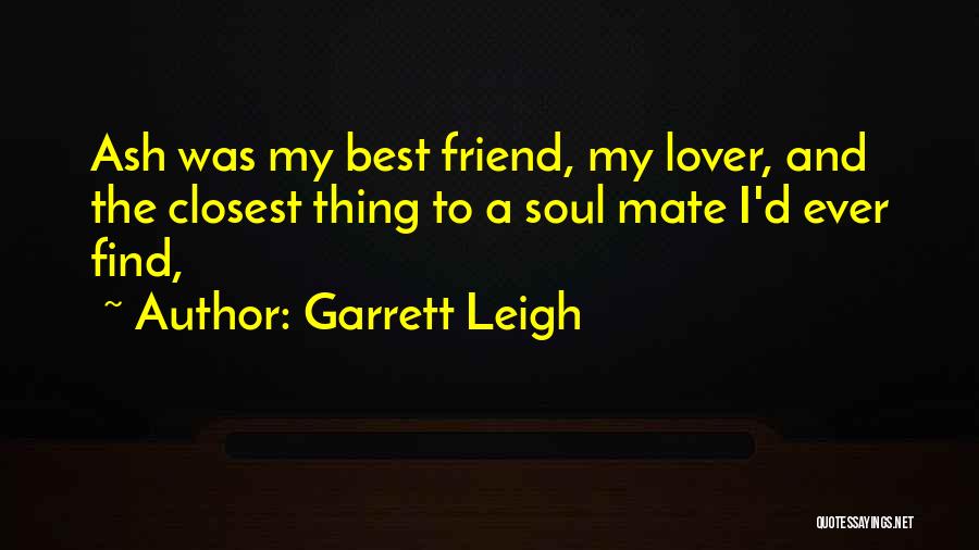 My Best Friend And Lover Quotes By Garrett Leigh