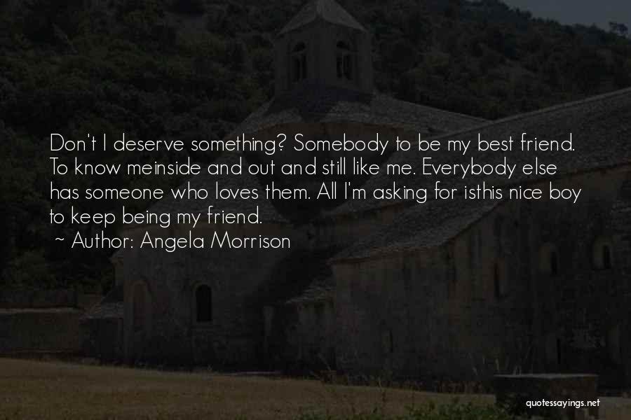 My Best Friend Boy Quotes By Angela Morrison
