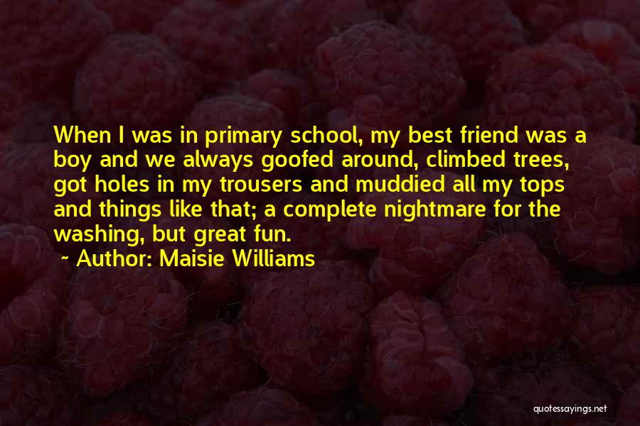 My Best Friend Boy Quotes By Maisie Williams