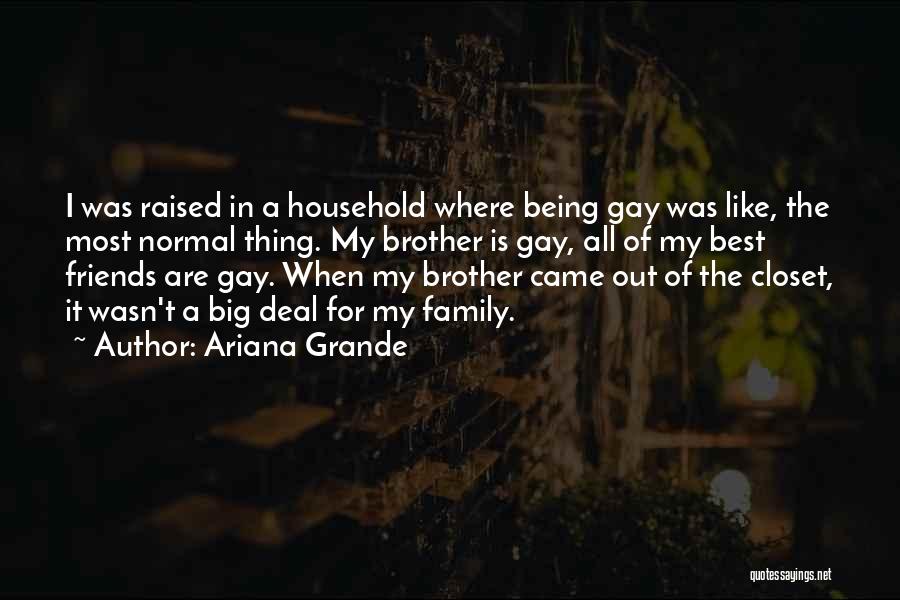 My Best Friend Brother Quotes By Ariana Grande