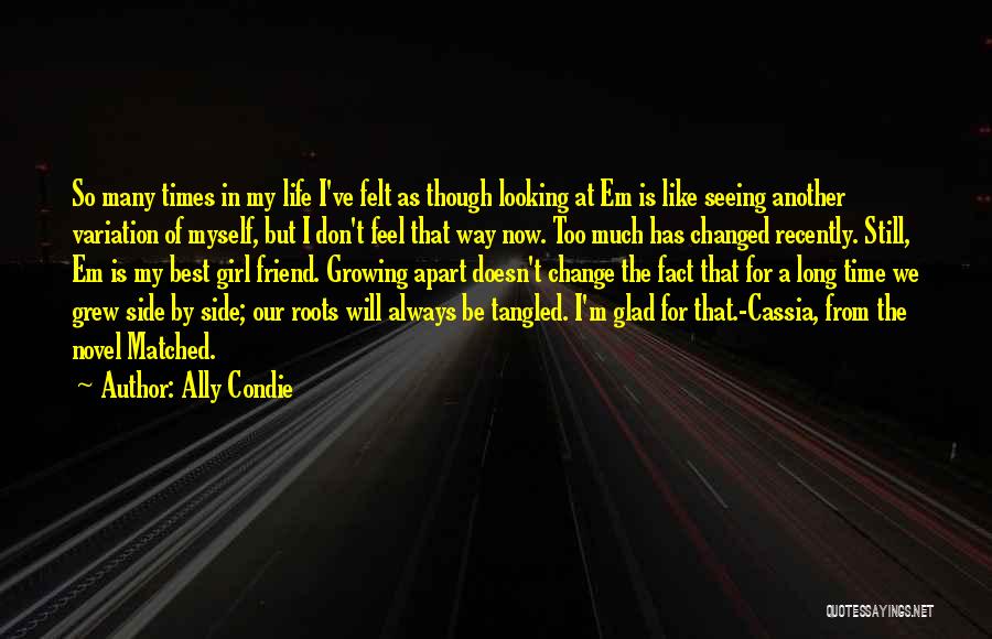 My Best Friend Changed Quotes By Ally Condie