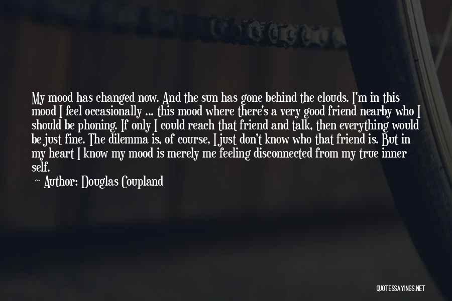 My Best Friend Changed Quotes By Douglas Coupland