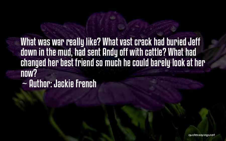 My Best Friend Changed Quotes By Jackie French