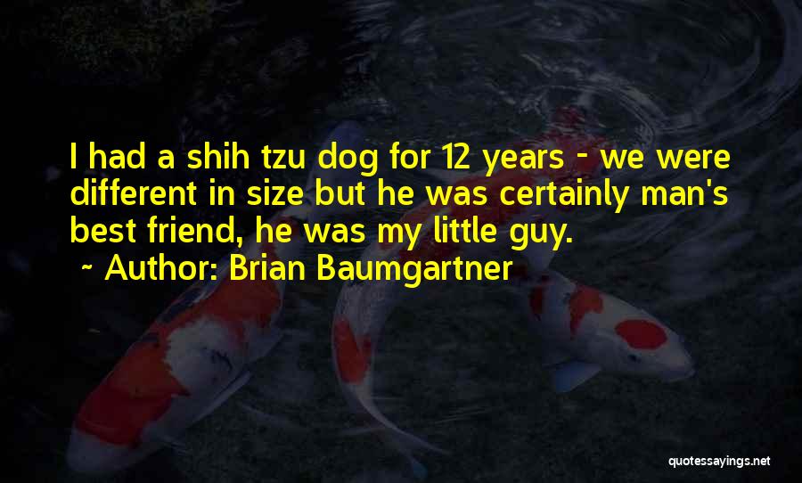 My Best Friend Dog Quotes By Brian Baumgartner
