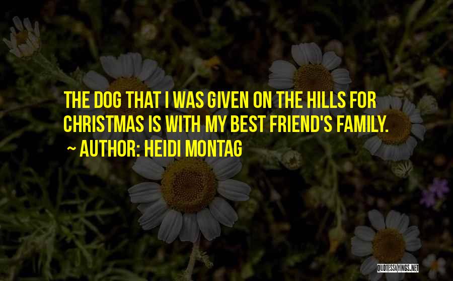 My Best Friend Dog Quotes By Heidi Montag