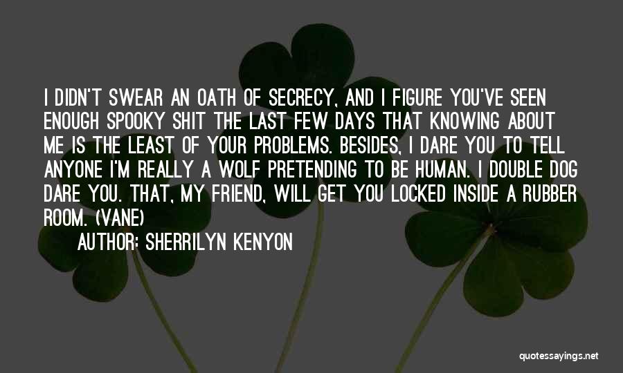 My Best Friend Dog Quotes By Sherrilyn Kenyon