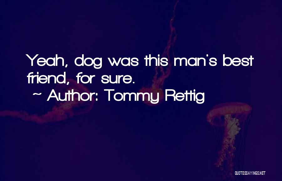 My Best Friend Dog Quotes By Tommy Rettig