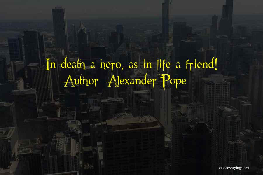 My Best Friend Dying Quotes By Alexander Pope