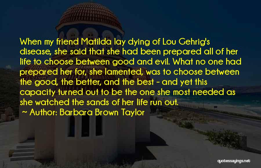 My Best Friend Dying Quotes By Barbara Brown Taylor