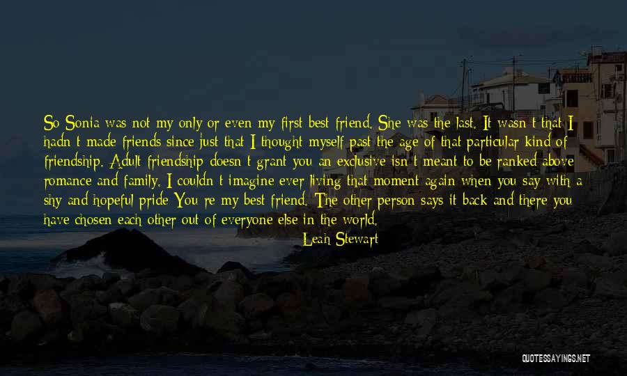 My Best Friend Ever Quotes By Leah Stewart