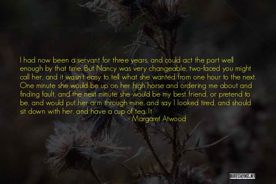 My Best Friend Ever Quotes By Margaret Atwood