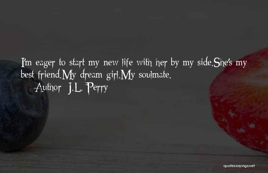 My Best Friend Girl Quotes By J.L. Perry