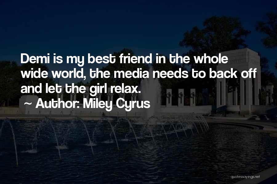 My Best Friend Girl Quotes By Miley Cyrus