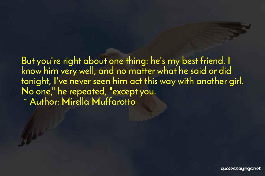 My Best Friend Girl Quotes By Mirella Muffarotto