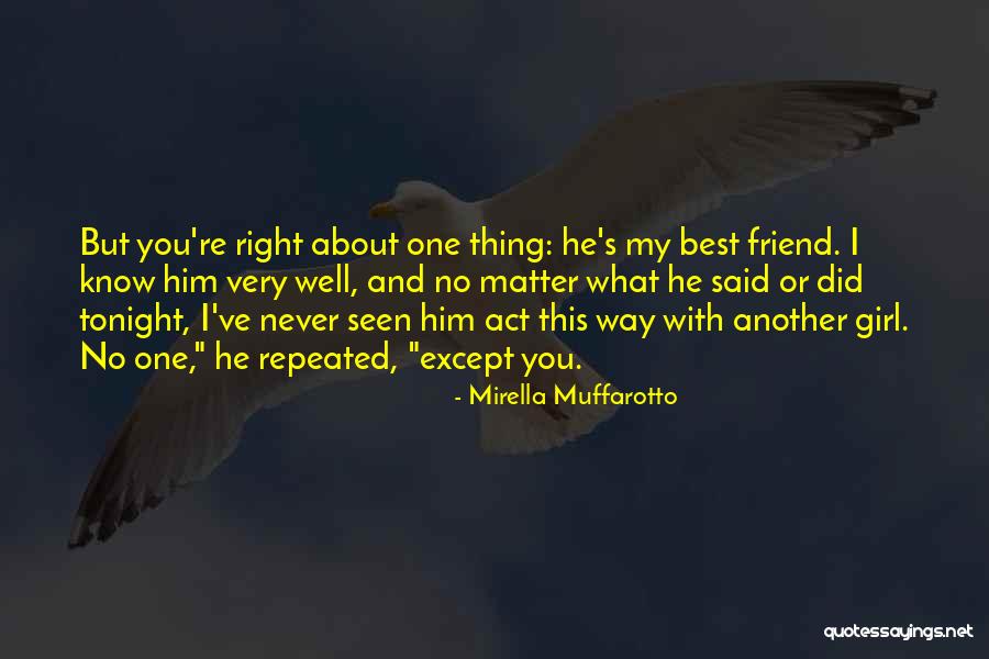 My Best Friend Girl Quotes By Mirella Muffarotto