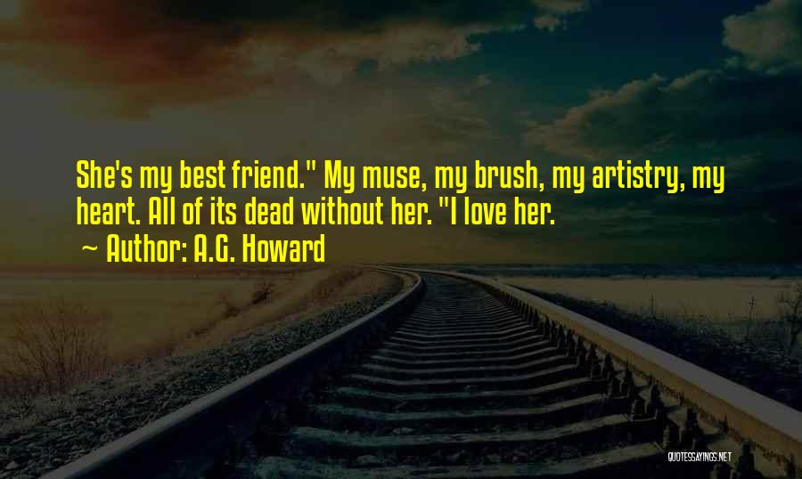 My Best Friend Love Quotes By A.G. Howard