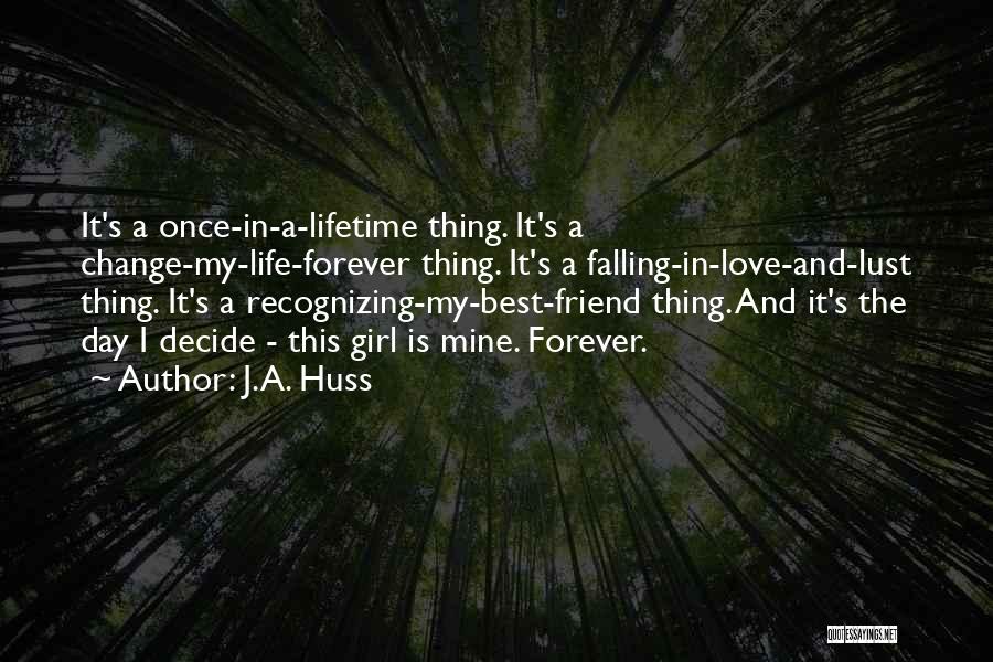 My Best Friend Love Quotes By J.A. Huss
