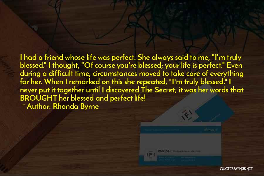 My Best Friend Moved Quotes By Rhonda Byrne