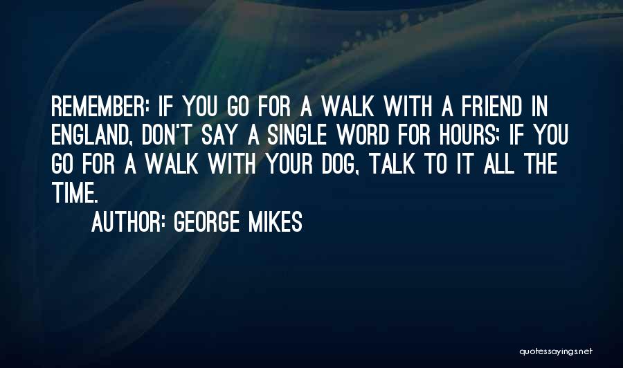 My Best Friend My Dog Quotes By George Mikes