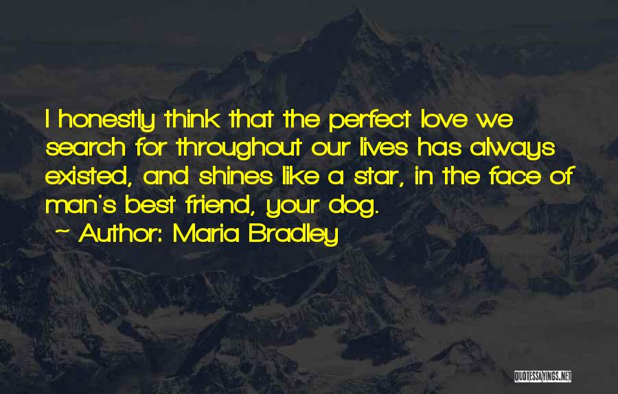My Best Friend My Dog Quotes By Maria Bradley