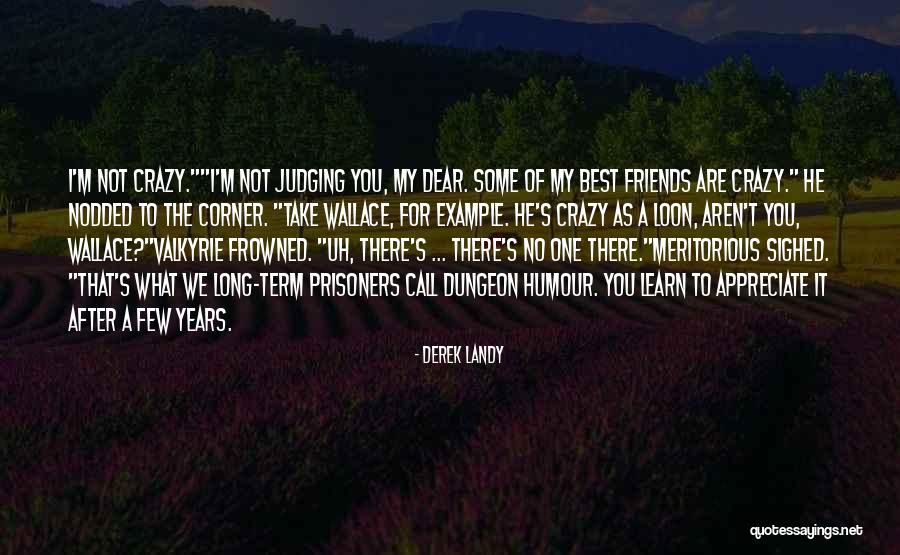 My Best Friends Are Crazy Quotes By Derek Landy My Best Friends Are Crazy Quotes By Derek Landy
