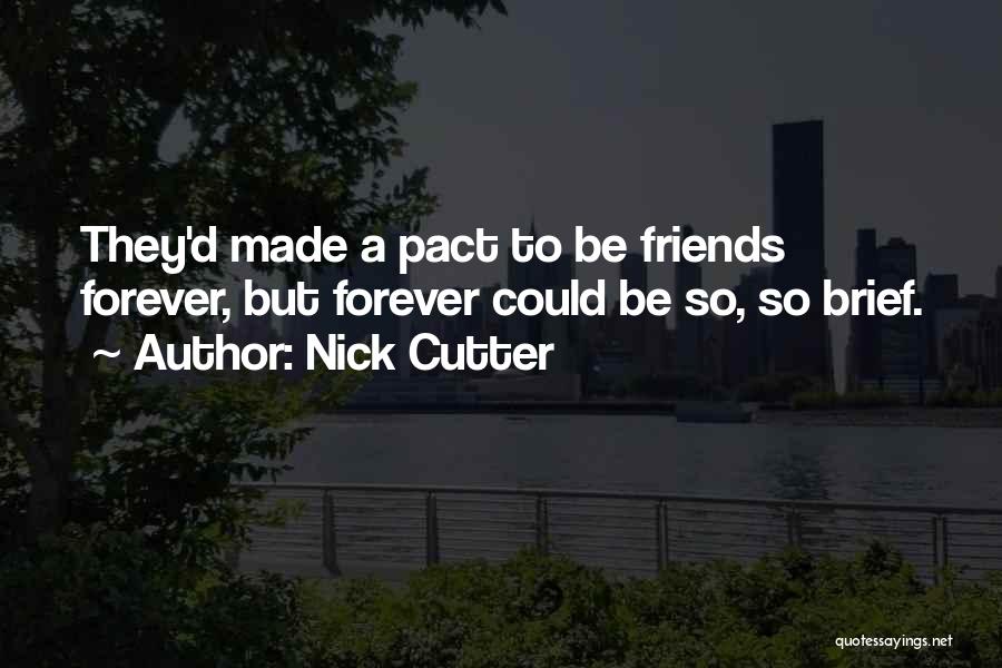 My Best Friends Forever Quotes By Nick Cutter