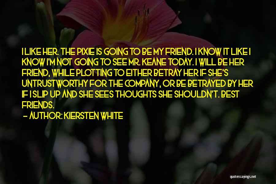 My Best Friendship Quotes By Kiersten White