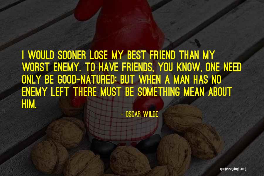 My Best Friendship Quotes By Oscar Wilde