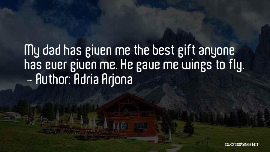 My Best Gift Ever Quotes By Adria Arjona