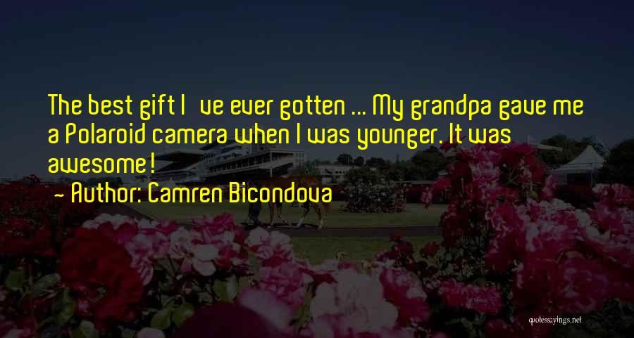 My Best Gift Ever Quotes By Camren Bicondova