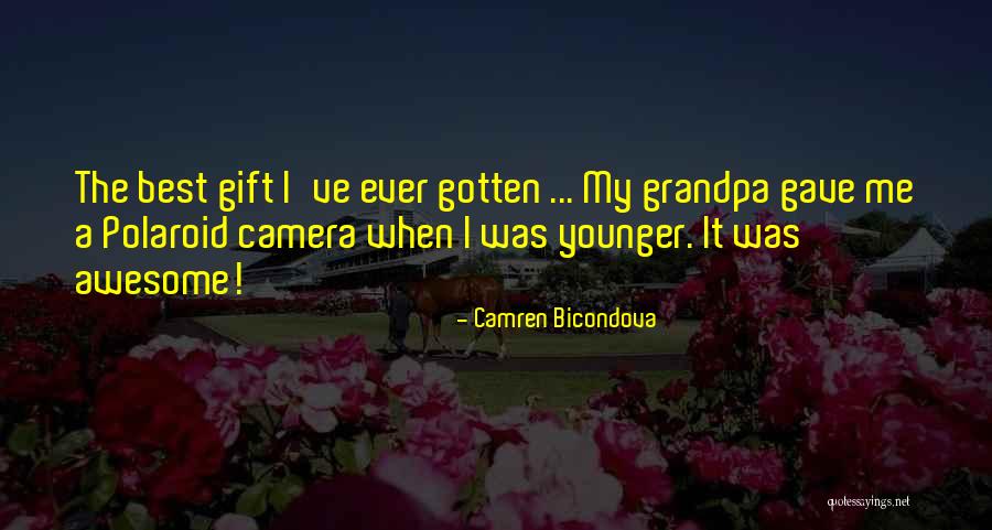 My Best Gift Ever Quotes By Camren Bicondova