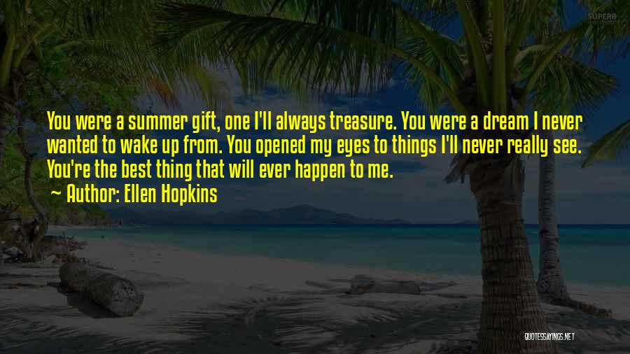 My Best Gift Ever Quotes By Ellen Hopkins