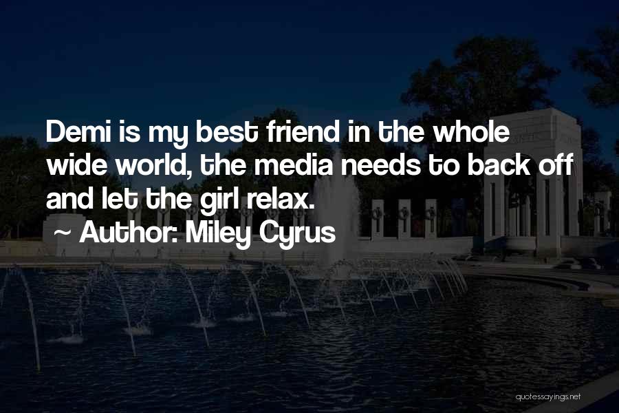 My Best Girl Friend Quotes By Miley Cyrus