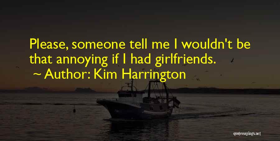 My Best Girlfriends Quotes By Kim Harrington