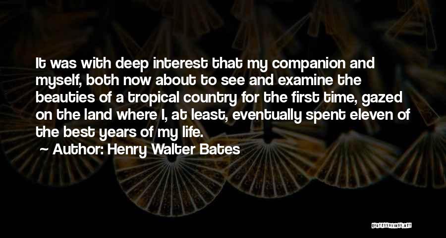My Best Interest Quotes By Henry Walter Bates