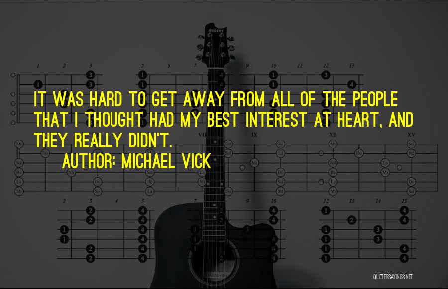 My Best Interest Quotes By Michael Vick